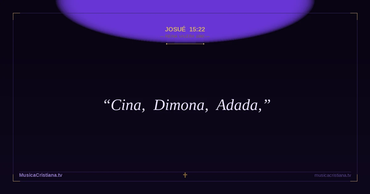 Josué 15:22 — Biblia Reina Valera 1960 — MusicaCristiana.tv
