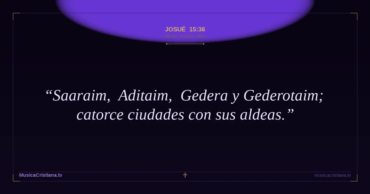 Josué 15:36 — Biblia Reina Valera 1960 — MusicaCristiana.tv