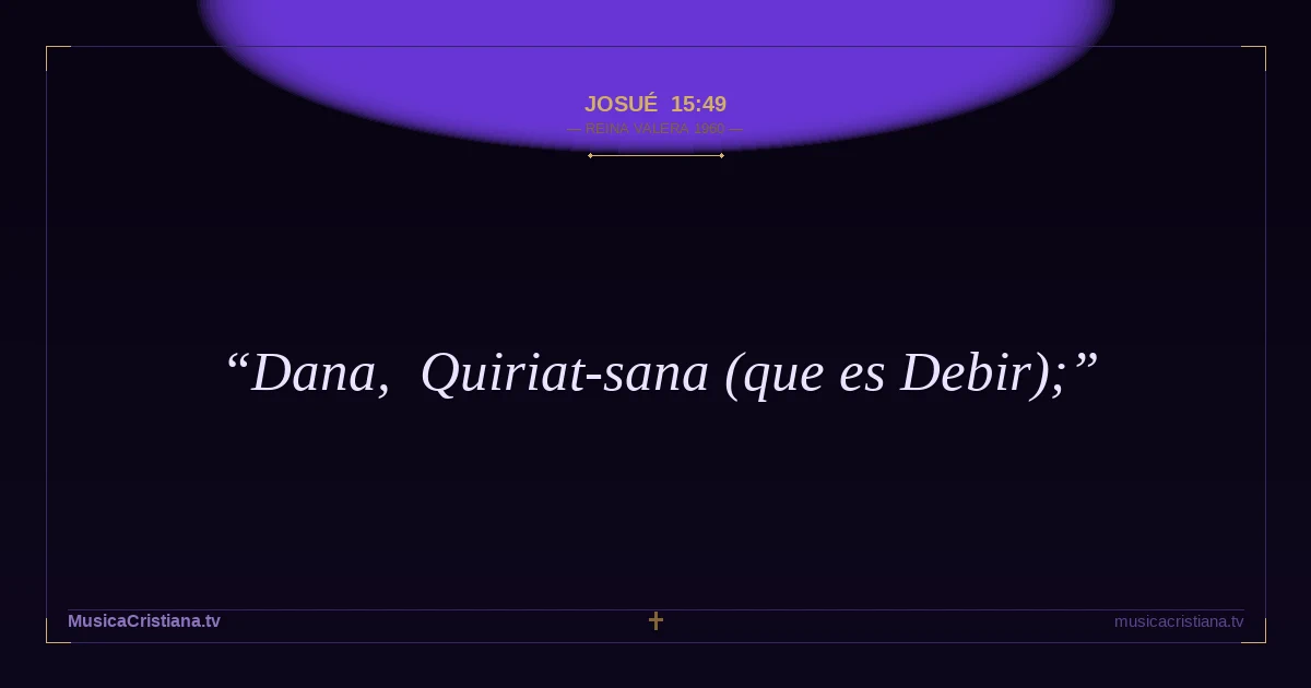 Josué 15:49 — Biblia Reina Valera 1960 — MusicaCristiana.tv
