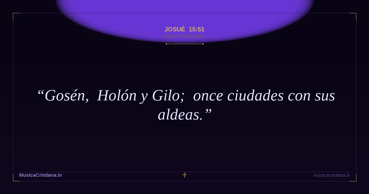 Josué 15:51 — Biblia Reina Valera 1960 — MusicaCristiana.tv