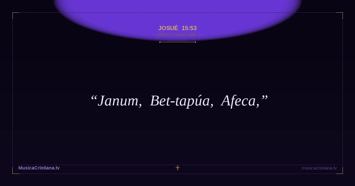 Josué 15:53 — Biblia Reina Valera 1960 — MusicaCristiana.tv