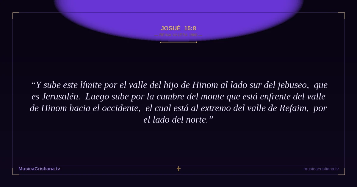 Josué 15:8 — Biblia Reina Valera 1960 — MusicaCristiana.tv