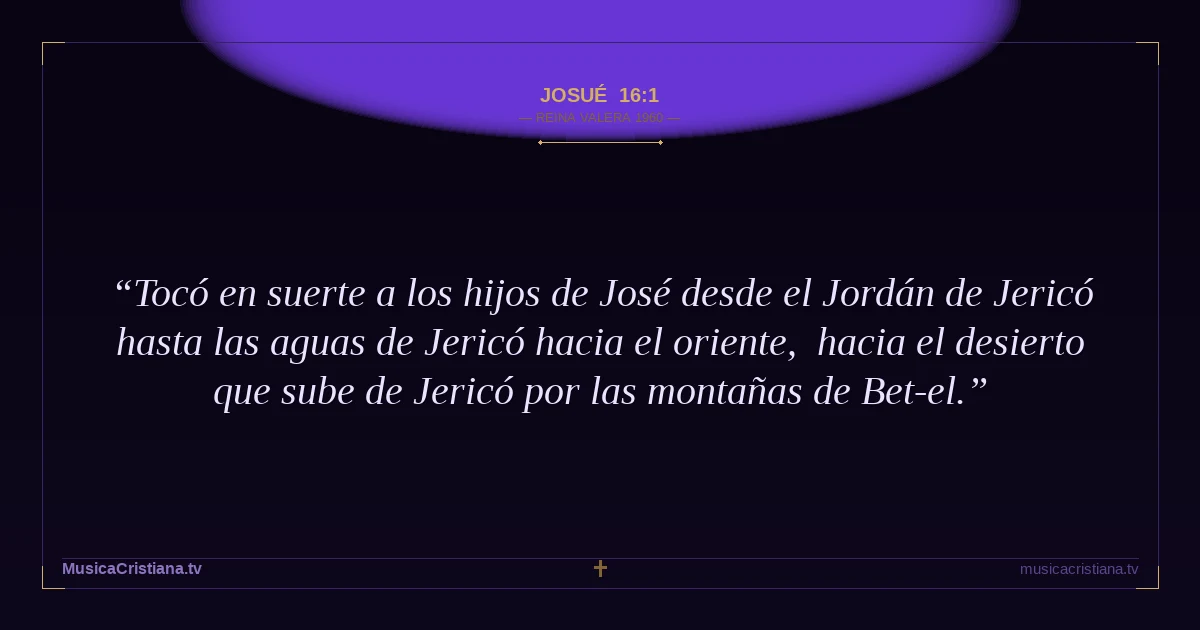 Josué 16:1 — Biblia Reina Valera 1960 — MusicaCristiana.tv