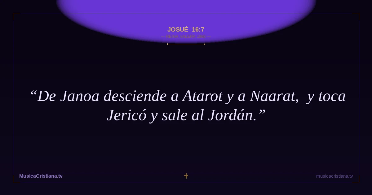 Josué 16:7 — Biblia Reina Valera 1960 — MusicaCristiana.tv