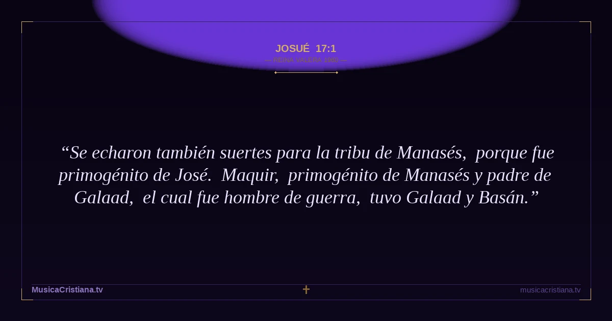 Josué 17:1 — Biblia Reina Valera 1960 — MusicaCristiana.tv