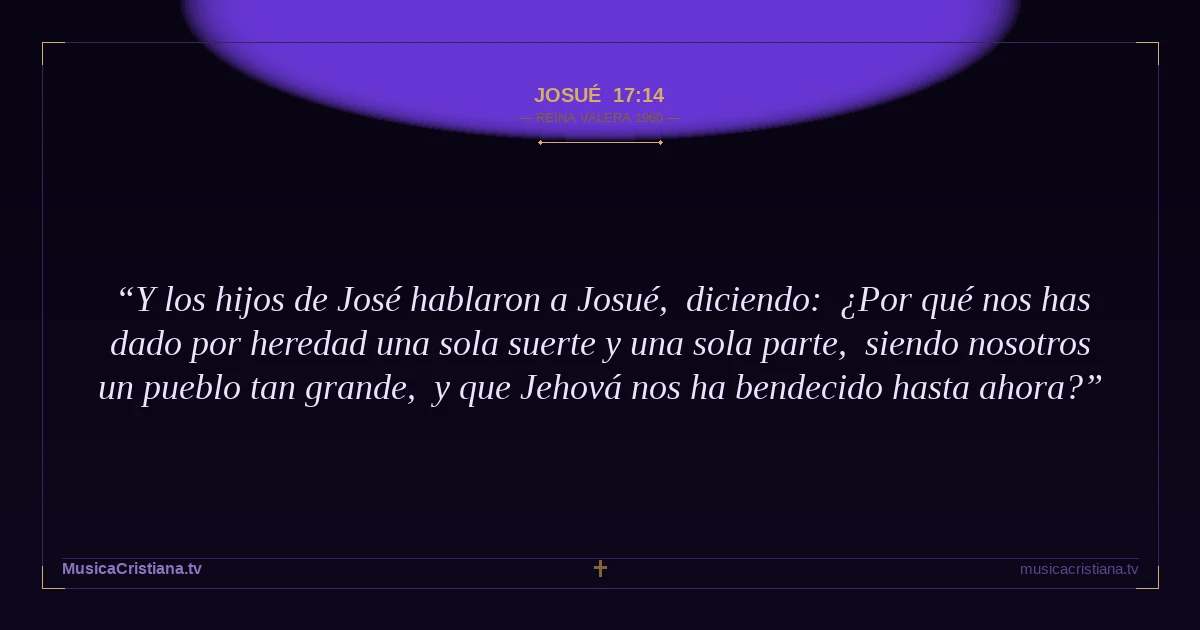 Josué 17:14 — Biblia Reina Valera 1960 — MusicaCristiana.tv