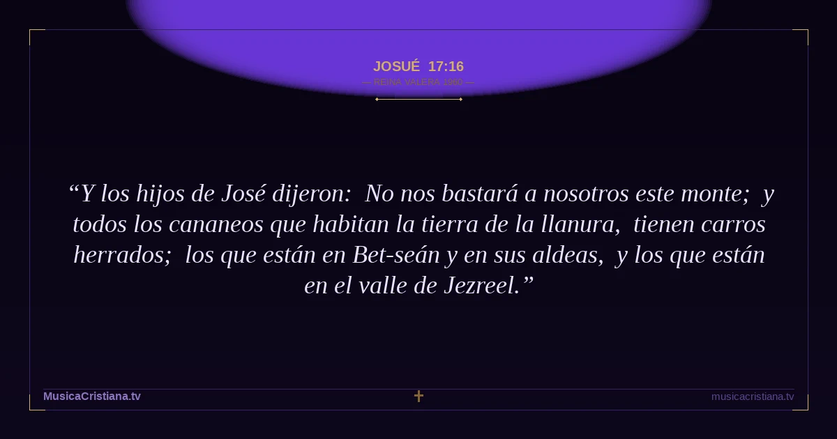 Josué 17:16 — Biblia Reina Valera 1960 — MusicaCristiana.tv