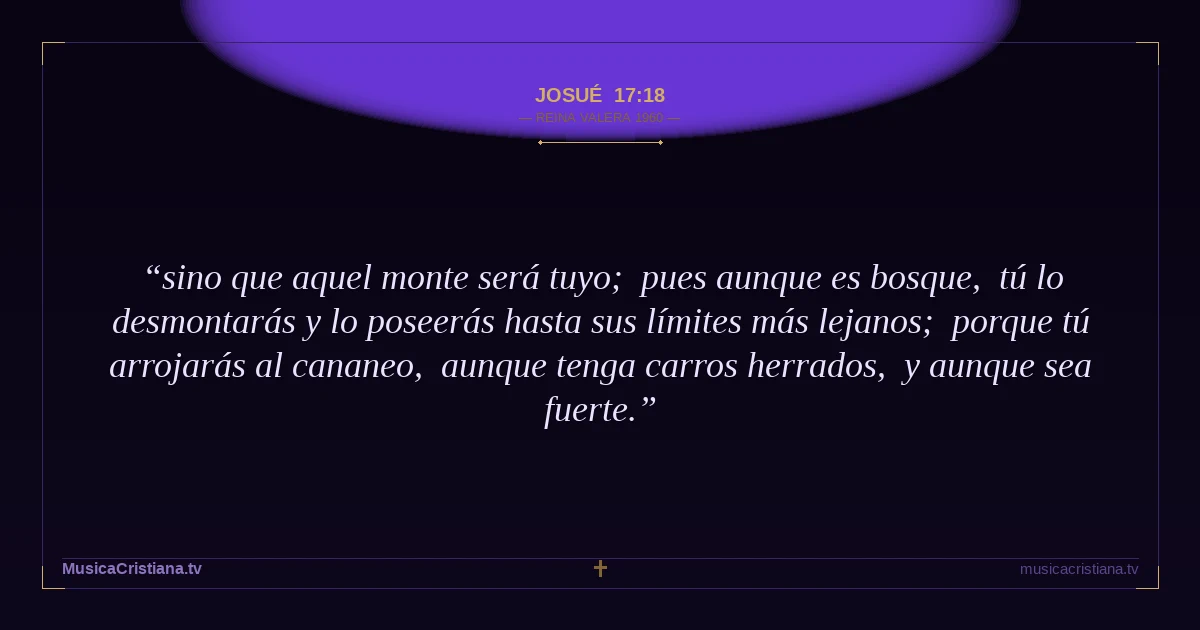 Josué 17:18 — Biblia Reina Valera 1960 — MusicaCristiana.tv