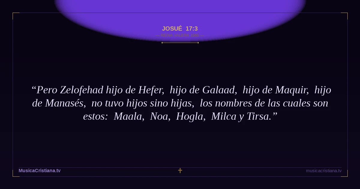 Josué 17:3 — Biblia Reina Valera 1960 — MusicaCristiana.tv