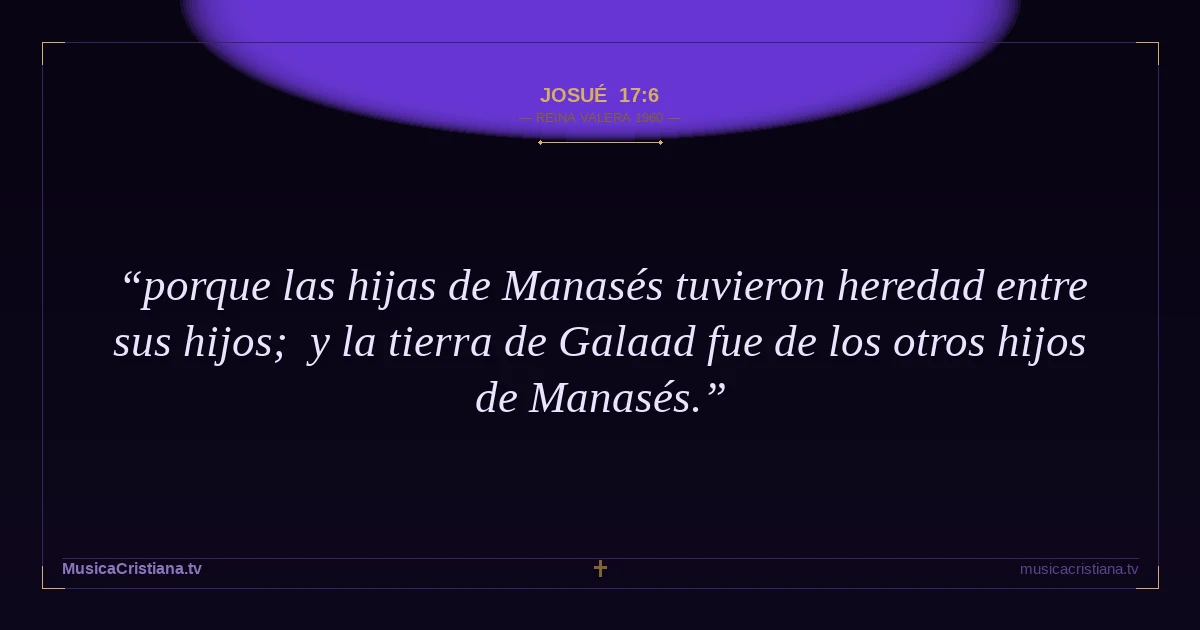 Josué 17:6 — Biblia Reina Valera 1960 — MusicaCristiana.tv