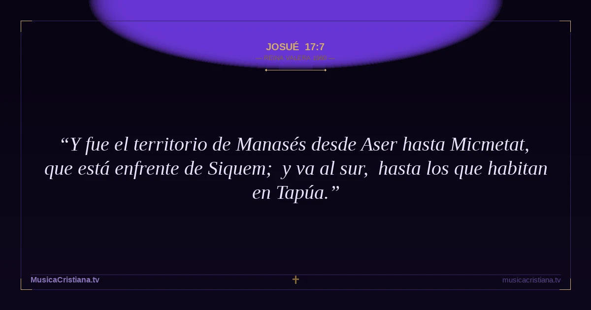 Josué 17:7 — Biblia Reina Valera 1960 — MusicaCristiana.tv