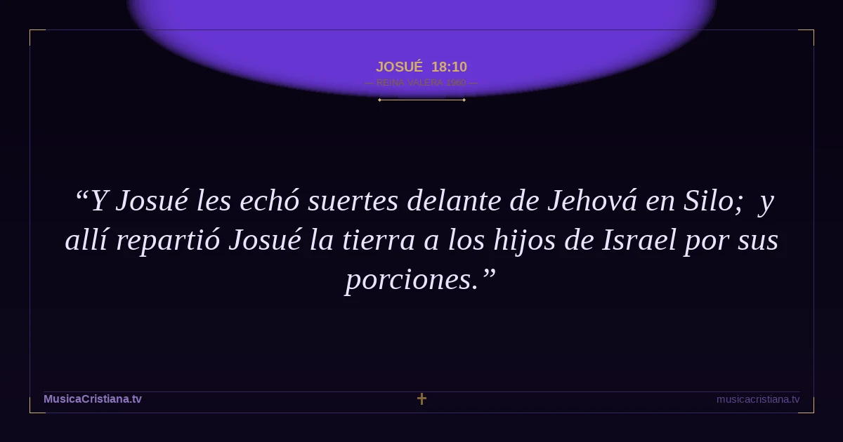 Josué 18:10 — Biblia Reina Valera 1960 — MusicaCristiana.tv