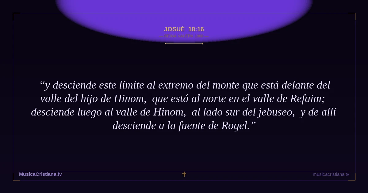 Josué 18:16 — Biblia Reina Valera 1960 — MusicaCristiana.tv