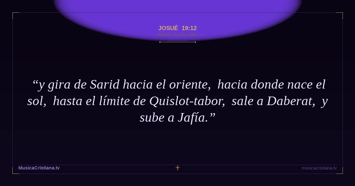 Josué 19:12 — Biblia Reina Valera 1960 — MusicaCristiana.tv