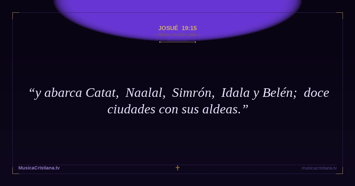 Josué 19:15 — Biblia Reina Valera 1960 — MusicaCristiana.tv