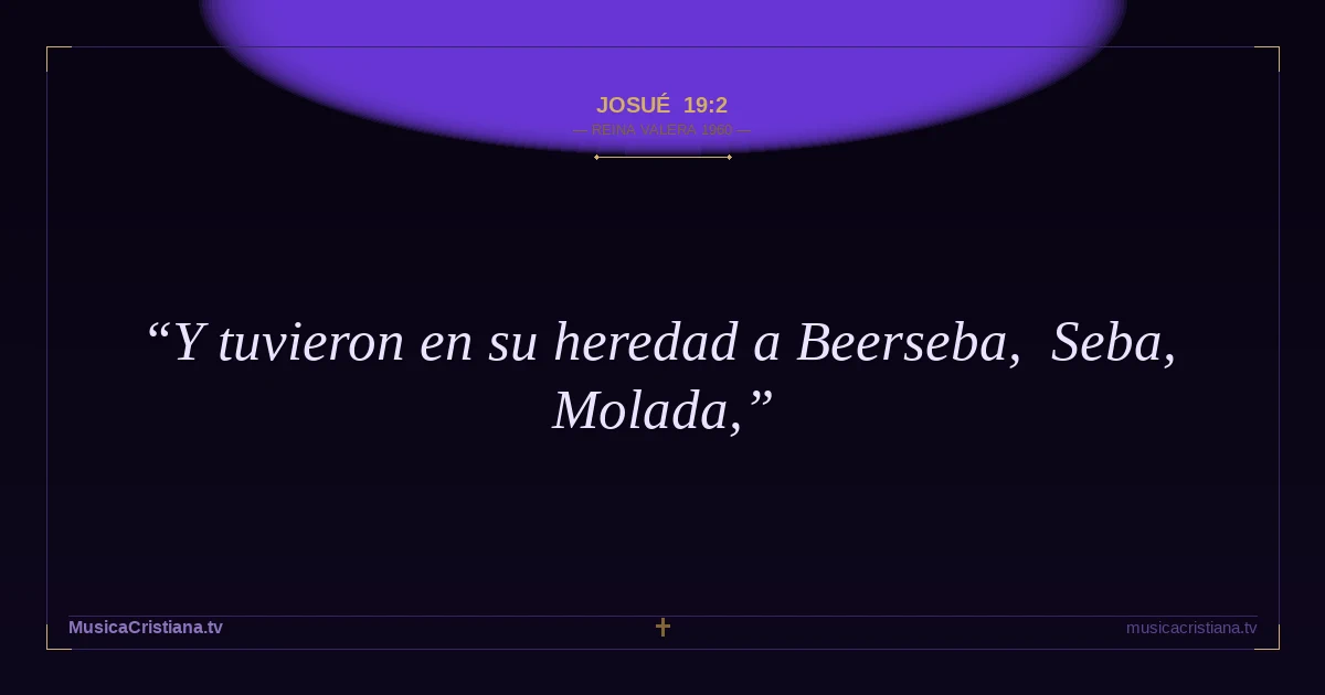 Josué 19:2 — Biblia Reina Valera 1960 — MusicaCristiana.tv