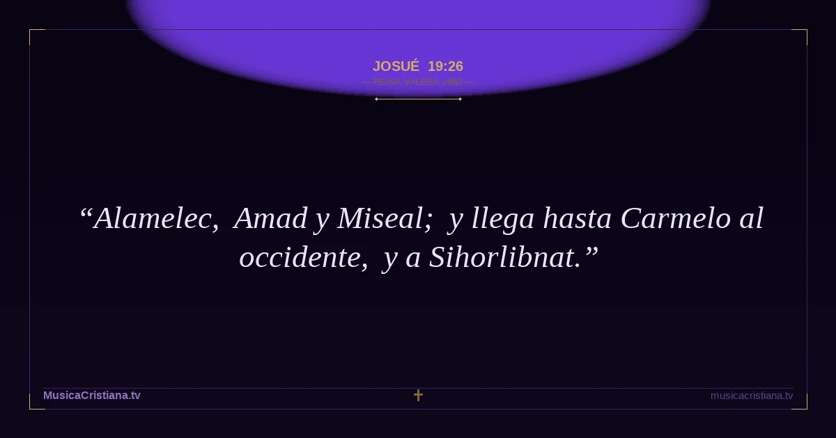 Josué 19:26 — Biblia Reina Valera 1960 — MusicaCristiana.tv