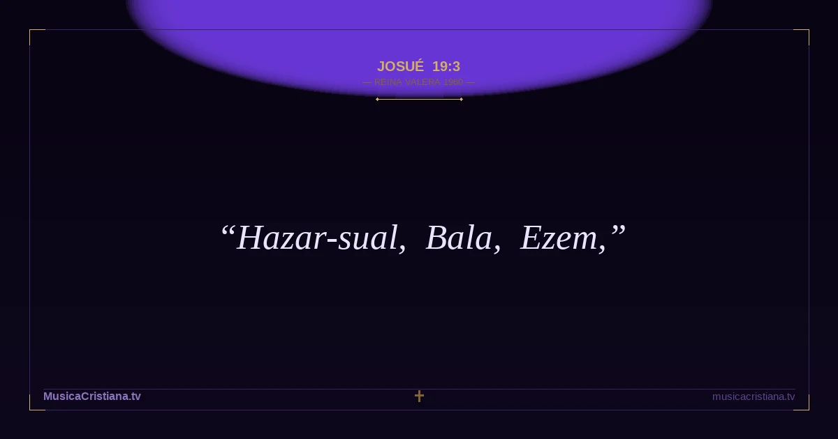 Josué 19:3 — Biblia Reina Valera 1960 — MusicaCristiana.tv
