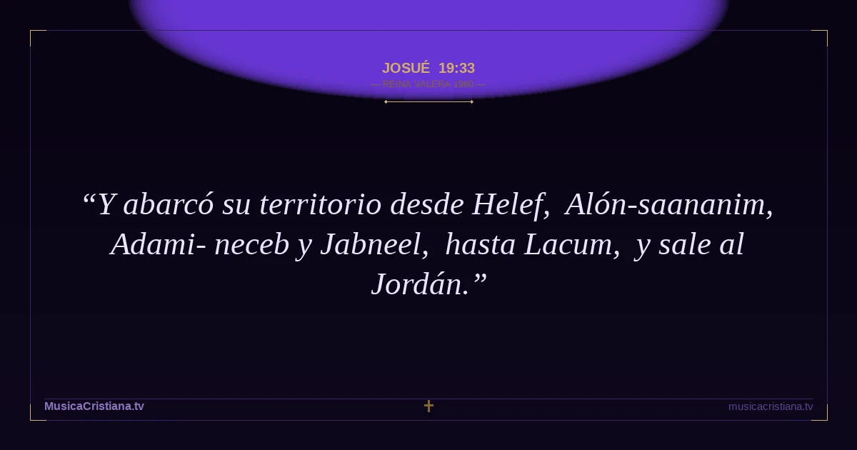 Josué 19:33 — Biblia Reina Valera 1960 — MusicaCristiana.tv