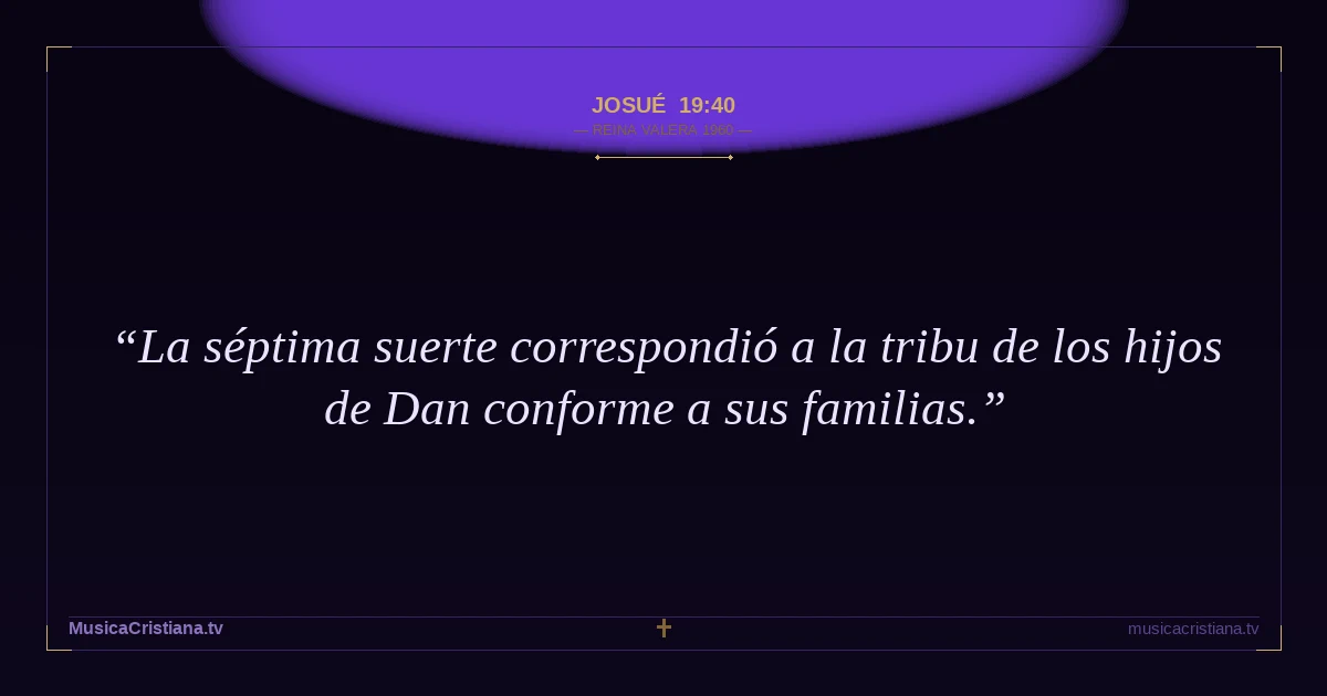 Josué 19:40 — Biblia Reina Valera 1960 — MusicaCristiana.tv