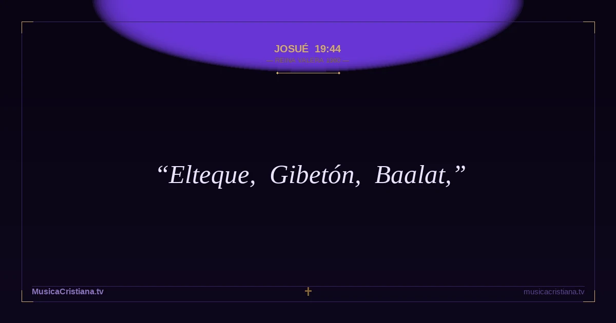 Josué 19:44 — Biblia Reina Valera 1960 — MusicaCristiana.tv