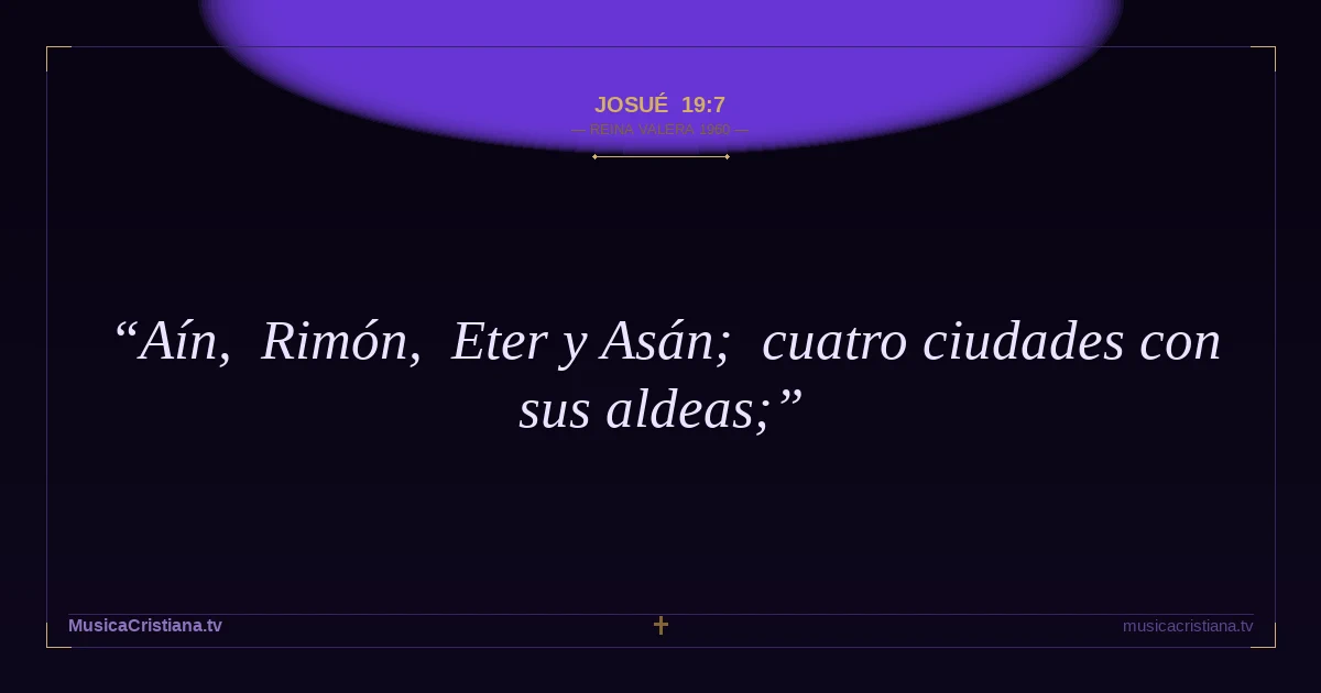 Josué 19:7 — Biblia Reina Valera 1960 — MusicaCristiana.tv