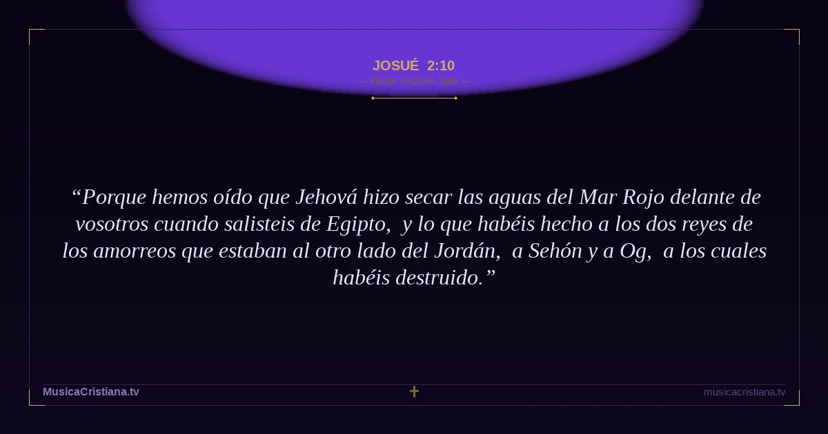 Josué 2:10 — Biblia Reina Valera 1960 — MusicaCristiana.tv