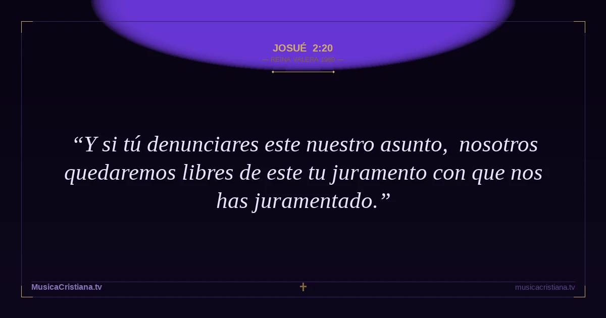 Josué 2:20 — Biblia Reina Valera 1960 — MusicaCristiana.tv