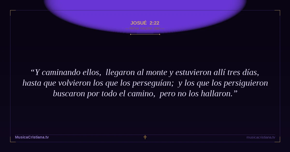 Josué 2:22 — Biblia Reina Valera 1960 — MusicaCristiana.tv