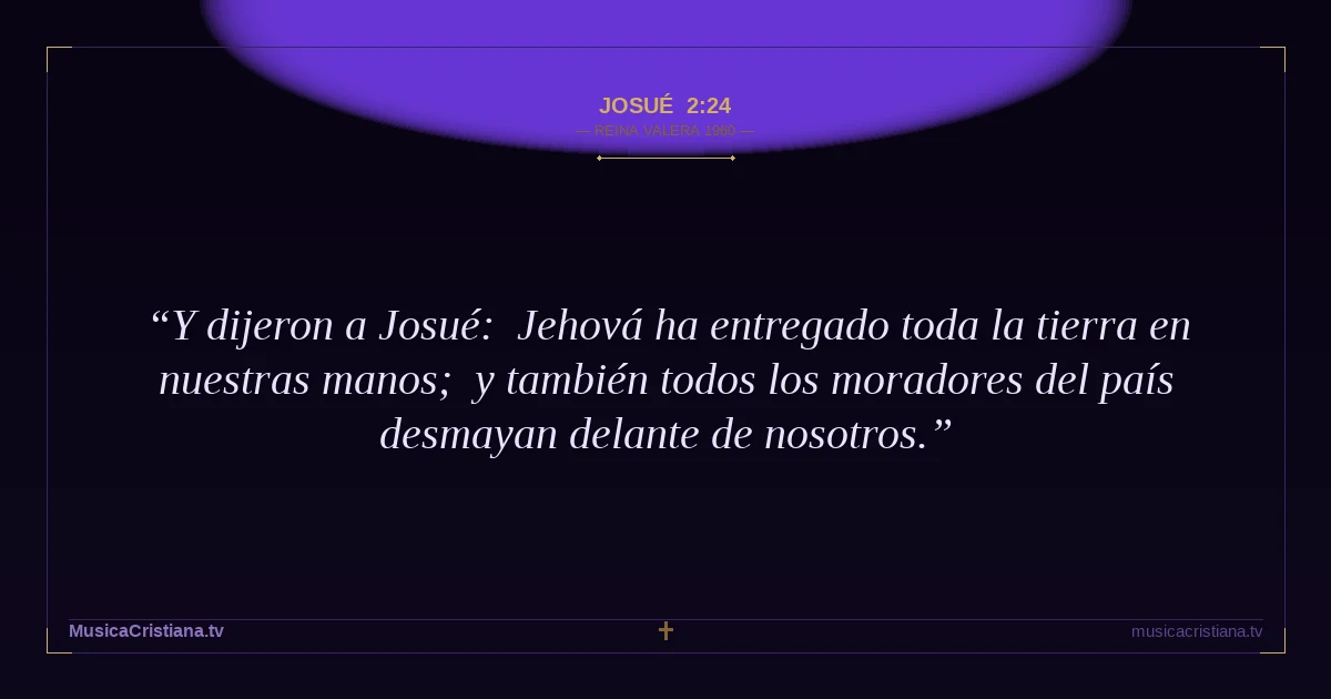 Josué 2:24 — Biblia Reina Valera 1960 — MusicaCristiana.tv