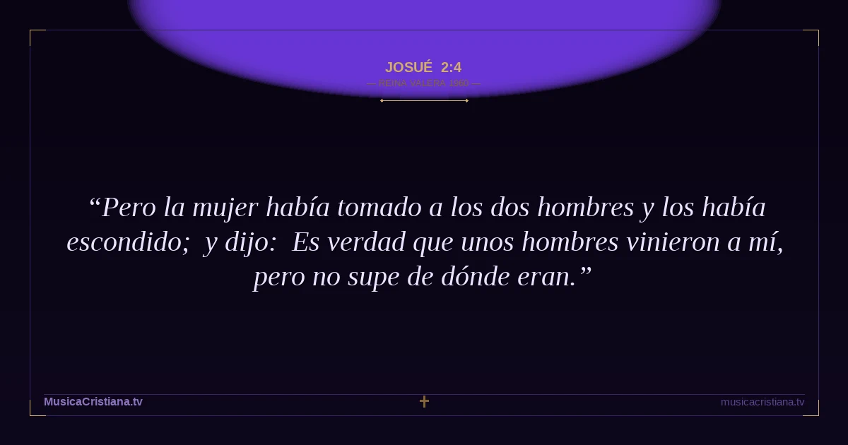 Josué 2:4 — Biblia Reina Valera 1960 — MusicaCristiana.tv