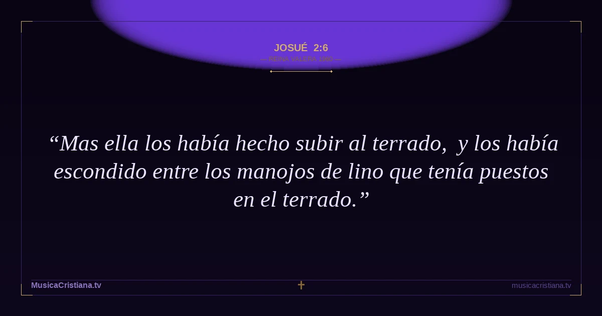 Josué 2:6 — Biblia Reina Valera 1960 — MusicaCristiana.tv