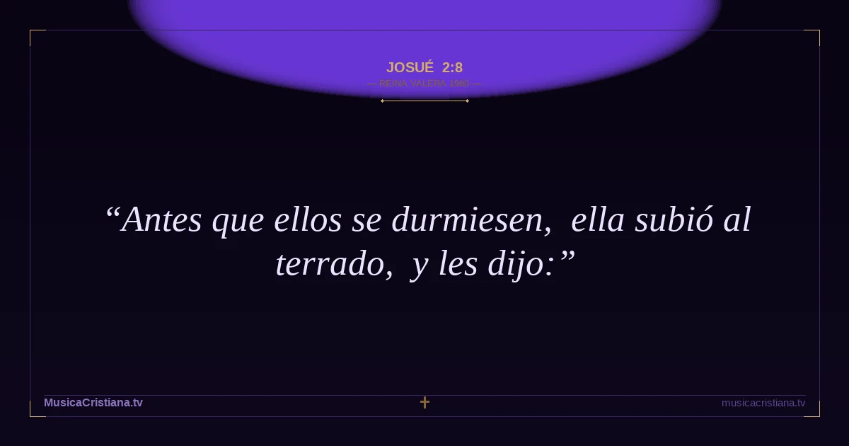 Josué 2:8 — Biblia Reina Valera 1960 — MusicaCristiana.tv