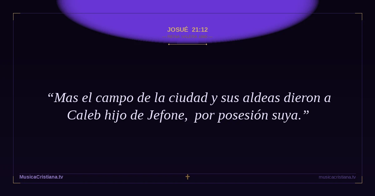 Josué 21:12 — Biblia Reina Valera 1960 — MusicaCristiana.tv
