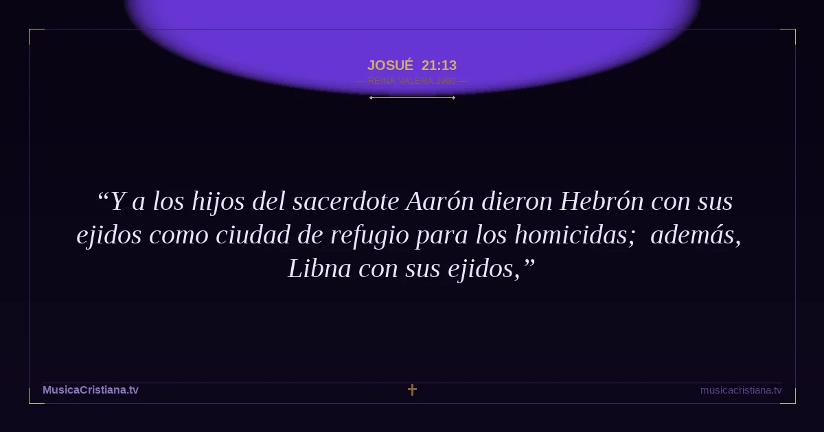 Josué 21:13 — Biblia Reina Valera 1960 — MusicaCristiana.tv