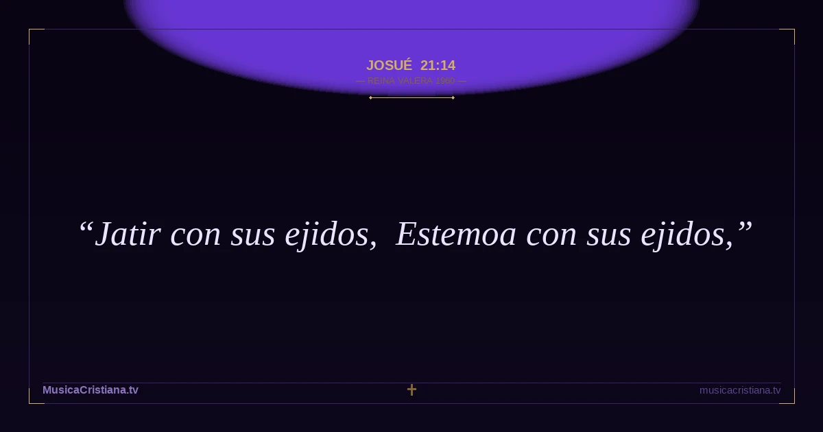 Josué 21:14 — Biblia Reina Valera 1960 — MusicaCristiana.tv
