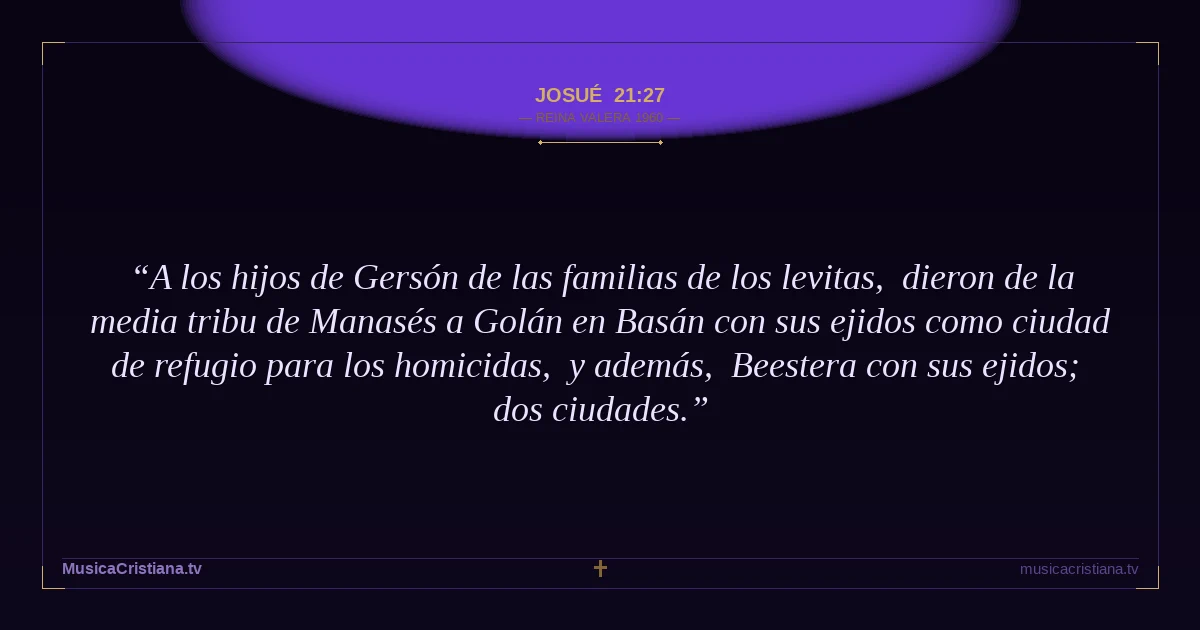 Josué 21:27 — Biblia Reina Valera 1960 — MusicaCristiana.tv