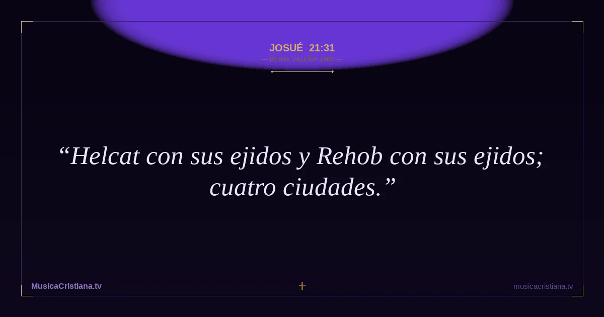 Josué 21:31 — Biblia Reina Valera 1960 — MusicaCristiana.tv