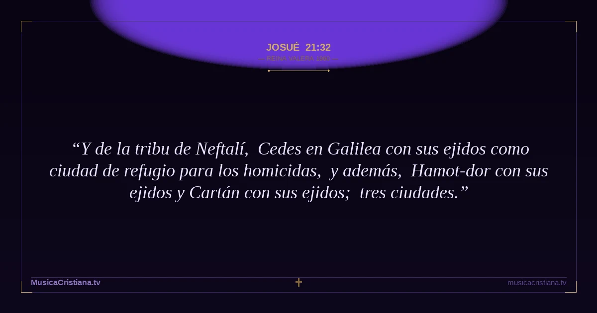Josué 21:32 — Biblia Reina Valera 1960 — MusicaCristiana.tv