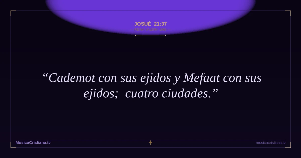 Josué 21:37 — Biblia Reina Valera 1960 — MusicaCristiana.tv