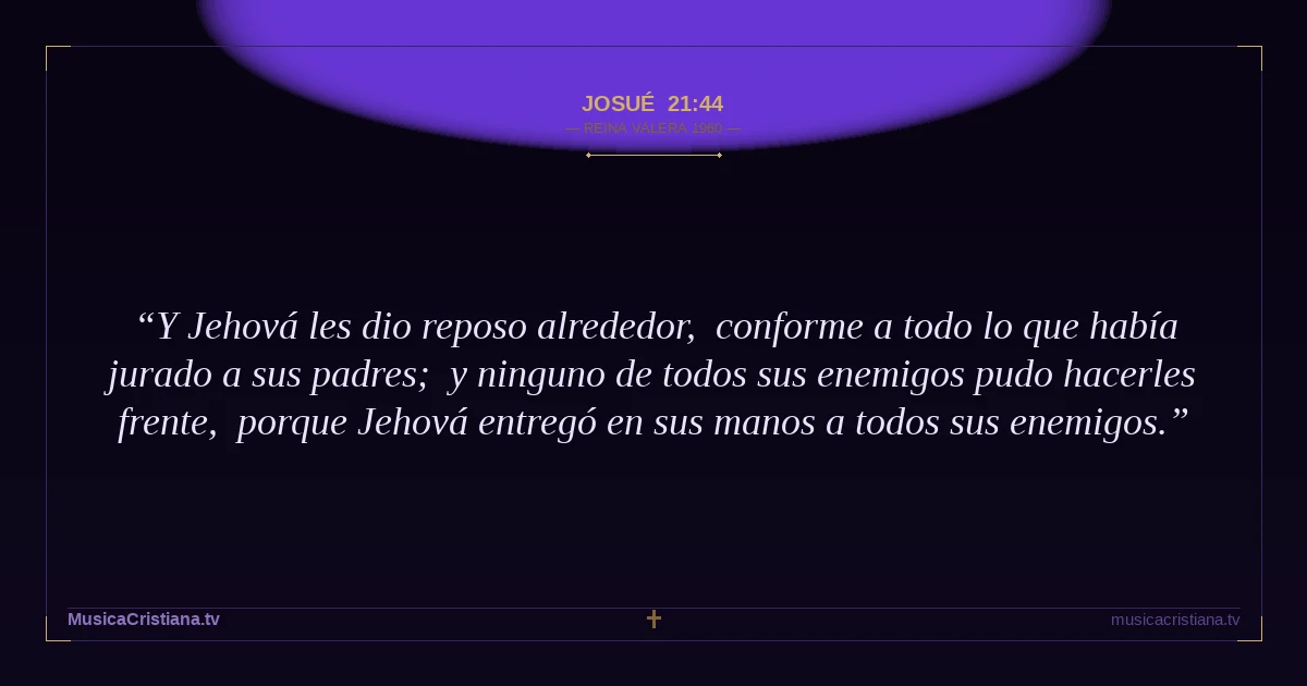 Josué 21:44 — Biblia Reina Valera 1960 — MusicaCristiana.tv