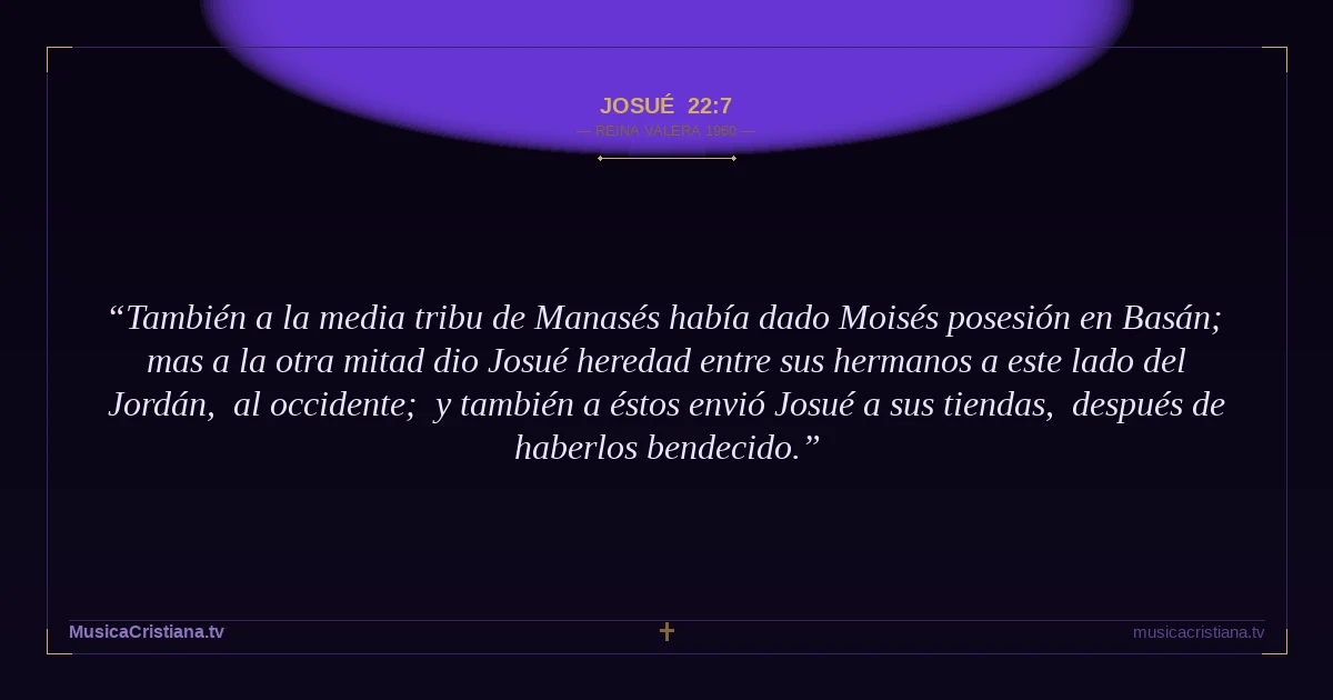 Josué 22:7 — Biblia Reina Valera 1960 — MusicaCristiana.tv