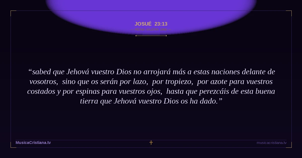 Josué 23:13 — Biblia Reina Valera 1960 — MusicaCristiana.tv