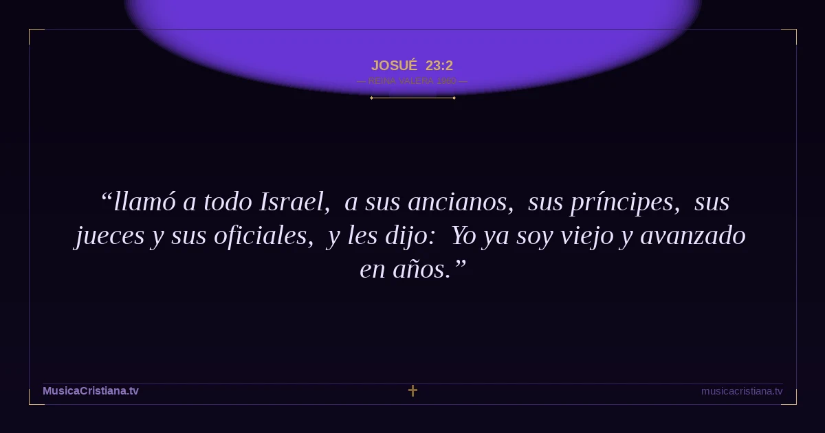 Josué 23:2 — Biblia Reina Valera 1960 — MusicaCristiana.tv