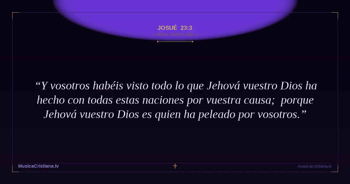 Josué 23:3 — Biblia Reina Valera 1960 — MusicaCristiana.tv