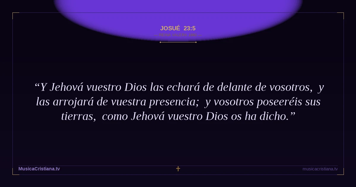 Josué 23:5 — Biblia Reina Valera 1960 — MusicaCristiana.tv