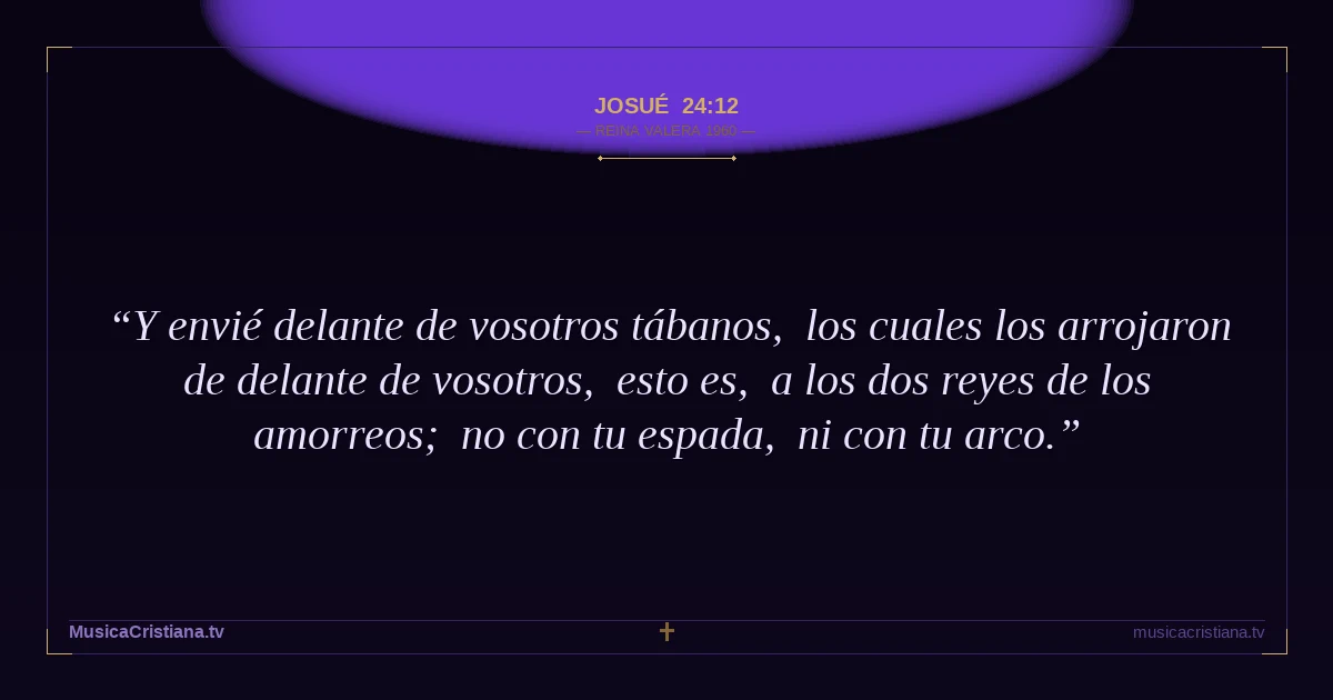 Josué 24:12 — Biblia Reina Valera 1960 — MusicaCristiana.tv