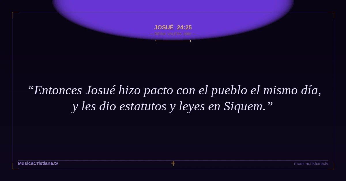 Josué 24:25 — Biblia Reina Valera 1960 — MusicaCristiana.tv