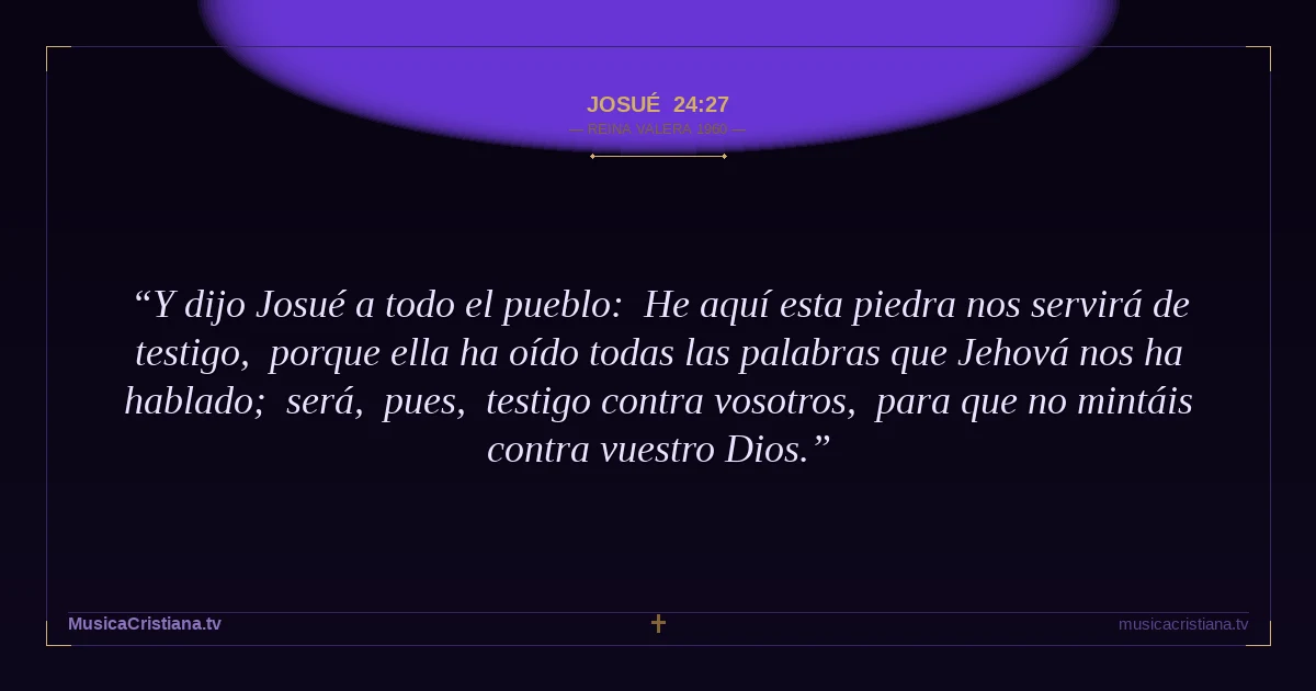 Josué 24:27 — Biblia Reina Valera 1960 — MusicaCristiana.tv