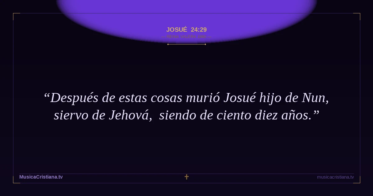 Josué 24:29 — Biblia Reina Valera 1960 — MusicaCristiana.tv